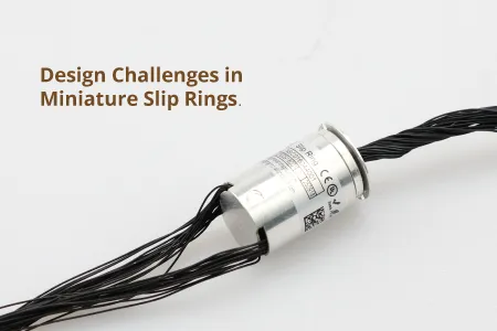 Design Challenges in Miniature Slip Rings
