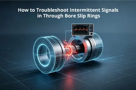 How to Troubleshoot Intermittent Signals in Through Bore Slip Rings