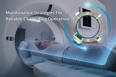 Preventing Downtime: Maintenance Strategies For Reliable CT Slip Ring Operation