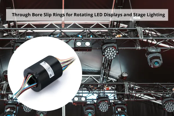 Through Bore Slip Rings for Rotating LED Displays and Stage Lighting.webp